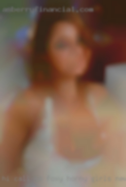 Hi call me foxy horny girls new to area from Bakersfield.